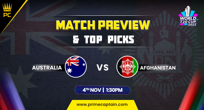 Australia vs Afghanistan T20 World Cup | Match Preview & TOP Picks | Friday, 4th Nov